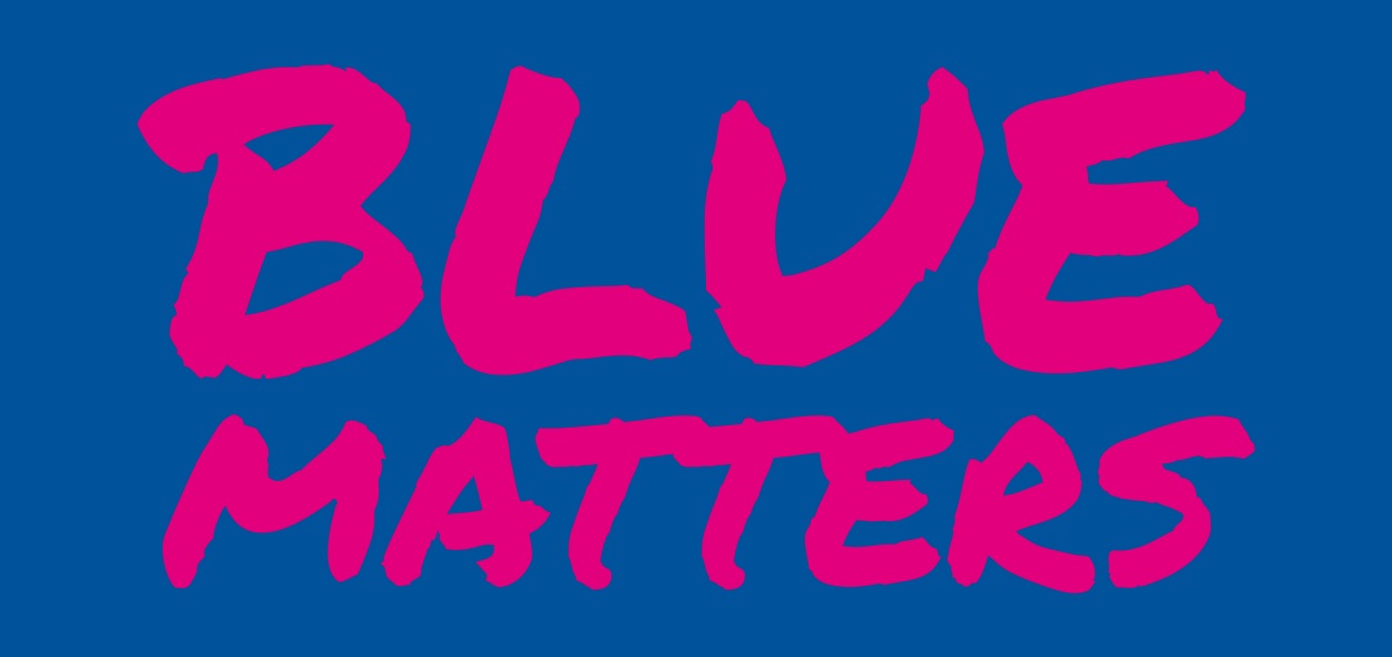 BLUE MATTERS